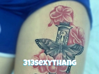 313sexythang