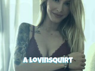 A_lovinsquirt