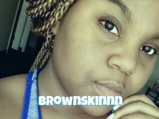 BrownSkinnn