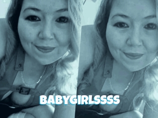 Babygirlssss