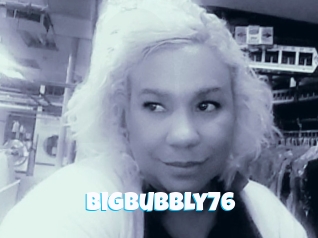 Bigbubbly76