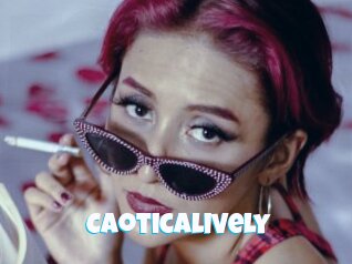 Caoticalively