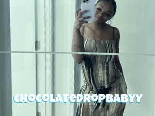 Chocolatedropbabyy