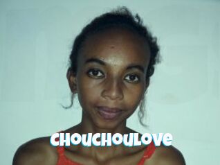 Chouchoulove