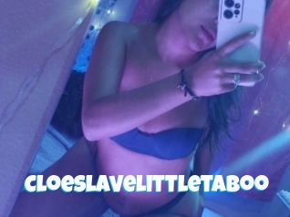 Cloeslavelittletaboo