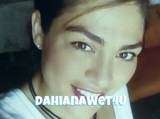DahianaWet4U