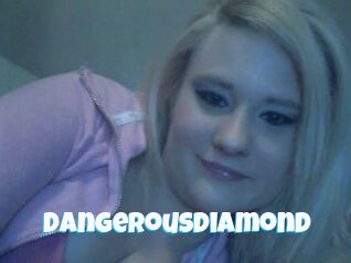 DangerousDiamond
