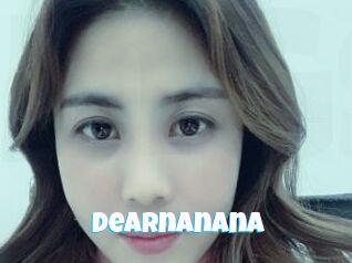 Dearnanana