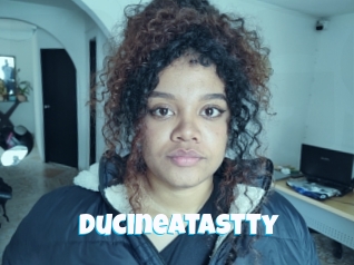 Ducineatastty
