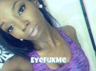 EyeFukMe