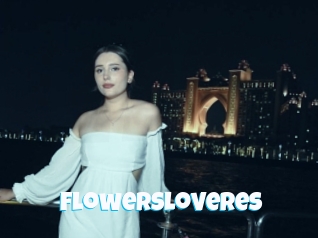 Flowersloveres