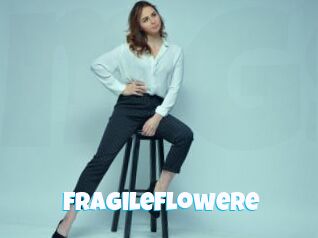 Fragileflowere