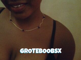 GROTEBOOBSX