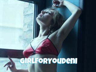 GirlForYouDeni