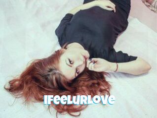 Ifeelurlove