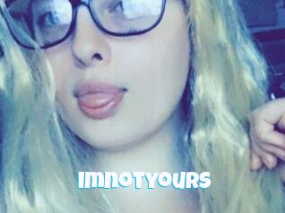 Imnotyours