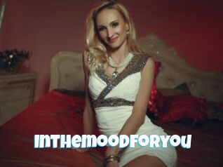 Inthemoodforyou