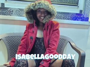 Isabellagoodday