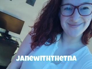 Janewiththetna