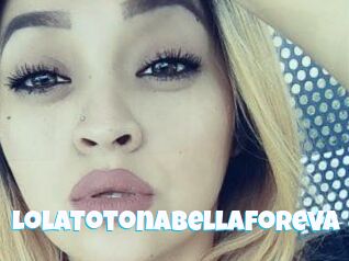 LolaTotonaBellaForeva