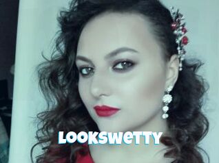 Lookswetty
