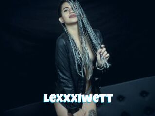 Lexxxiwett