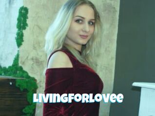 Livingforlovee