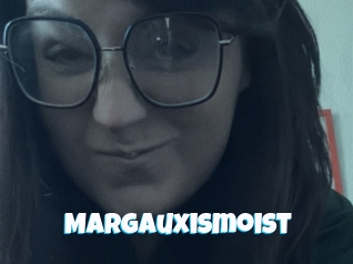 Margauxismoist