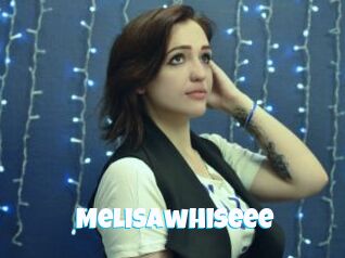 Melisawhiseee