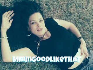 Mmmgoodlikethat