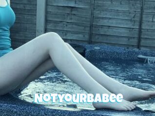Notyourbabee
