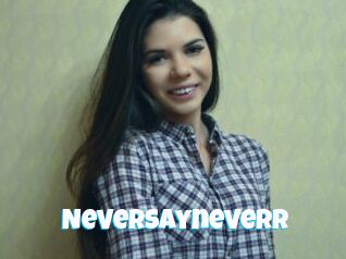 Neversayneverr