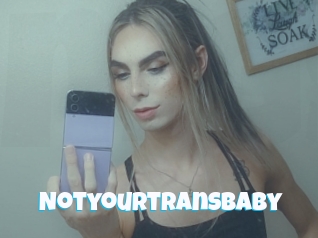 Notyourtransbaby
