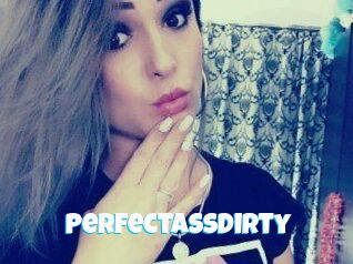 PerfectAssDirty