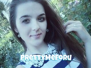 PRettyMeFoRu