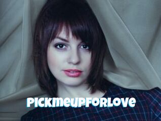 Pickmeupforlove