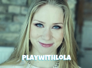 Playwithlola