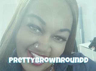Prettybrownroundd