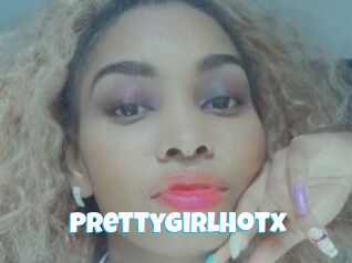 Prettygirlhotx