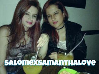 SalomeXSamanthaLove