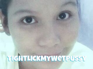 TightLickMyWetPuSsy