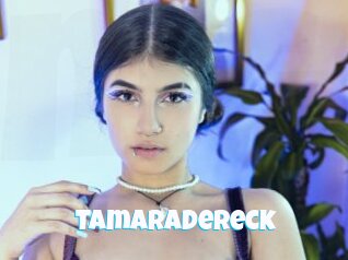 Tamaradereck