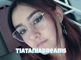 Tiataniadreams