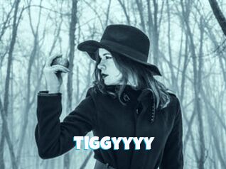 Tiggyyyy