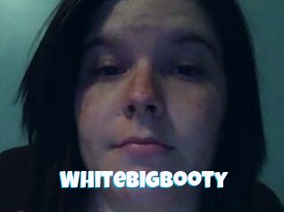 Whitebigbooty