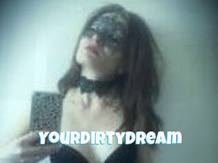 Yourdirtydream