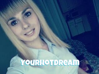 Yourhotdream