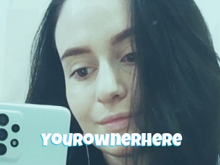 Yourownerhere